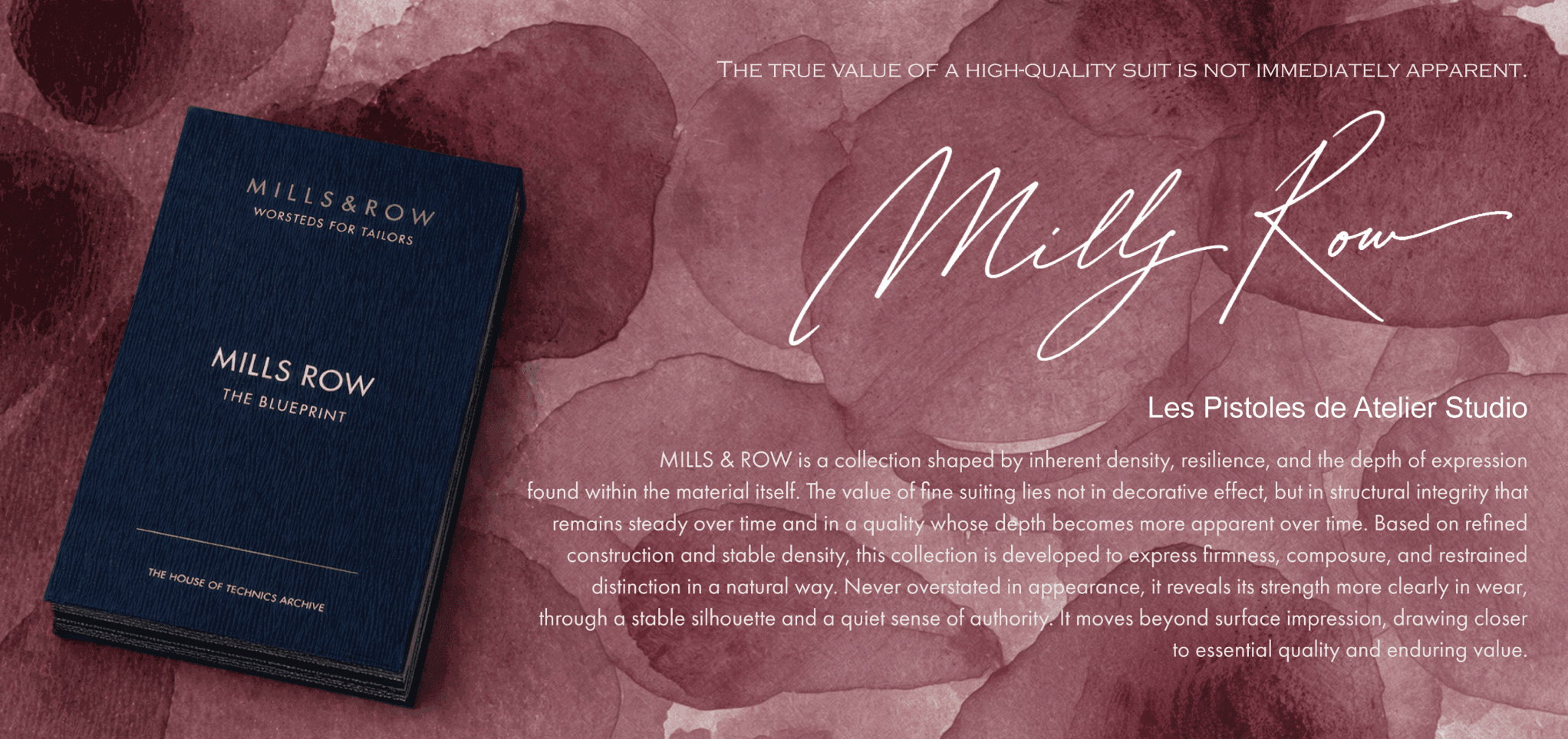 Mills Row 히어로 — 버건디 마블 배경. 헤드라인 "THE TRUE VALUE OF A HIGH-QUALITY SUIT IS NOT IMMEDIATELY APPARENT.", "Milly Row" 서명체와 "Les Pistoles de Atelier Studio", 바디카피가 이미지에 구워짐